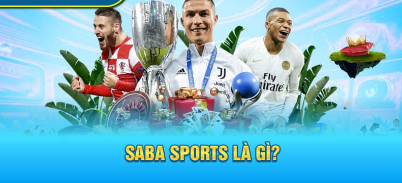 Giới thiệu Về Cổng Game Cá Cược SABA Sports 99ok