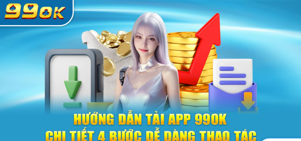 Một vài lưu ý trong quá trình tải app 99ok